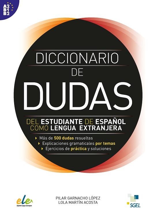 DICCIONARIO DE DUDAS DEL ESTUDIANTE DE ESPAÑOL COMO LENGUA EXTRANJERA A2 B1 B2 | 9788497783767 | GARNACHO LOPEZ,PILAR MARTIN ACOSTA,LOLA