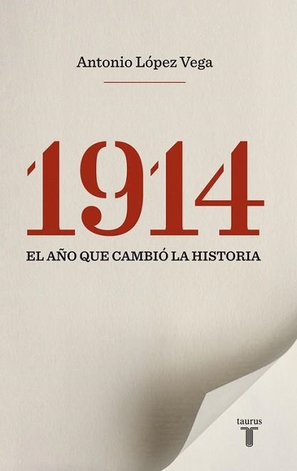 1914 EL AÑO QUE CAMBIO LA HISTORIA | 9788430609987 | LOPEZ VEGA,ANTONIO