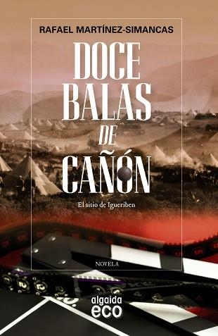 DOCE BALAS DE CAÑON. EL SITIO DE IGUERIBEN | 9788498779981 | MARTINEZ-SIMANCAS,RAFAEL