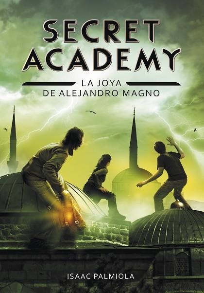 JOYA DE ALEJANDRO MAGNO. SECRET ACADEMY 2 | 9788490431672 | PALMIOLA,ISAAC