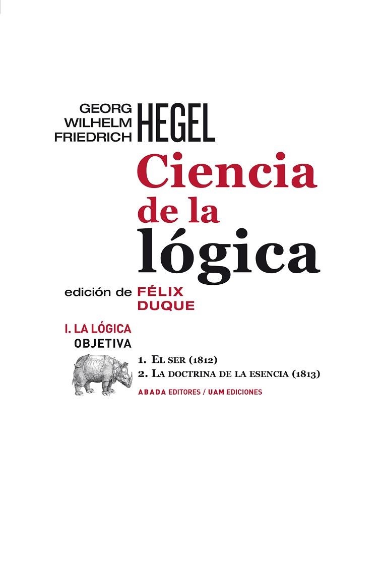 CIENCIA DE LA LOGICA VOL.1. LA LOGICA OBJETIVA.EL SER 1812,LA DOCTRINA DE LA ESENCIA 1813 | 9788415289012 | HEGEL,GEORG WILHELM FRIEDRICH