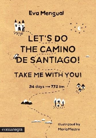 LET,S DO THE CAMINO DE SANTIAGO! TAKE ME WITH YOU! | 9788416033225 | MENGUAL,EVA