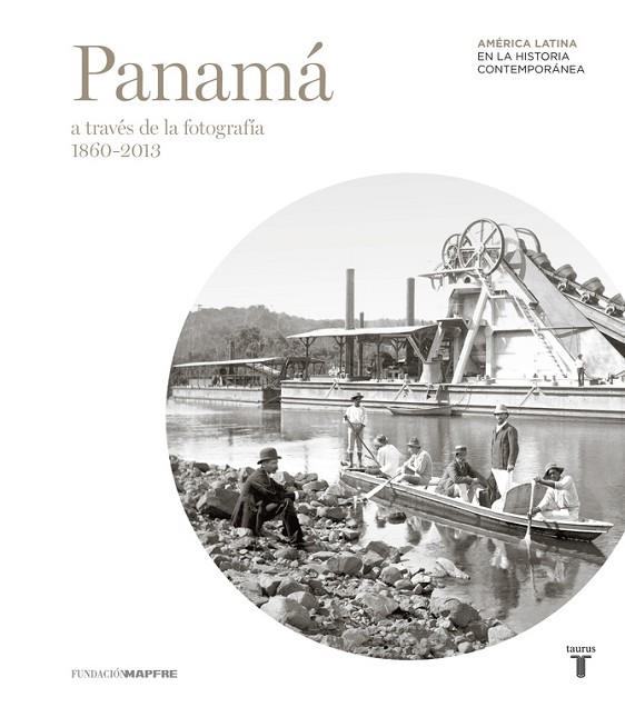 PANAMA A TRAVES DE LA FOTOGRAFIA 1860-2013 | 9788430607495 | VARIOS AUTORES,