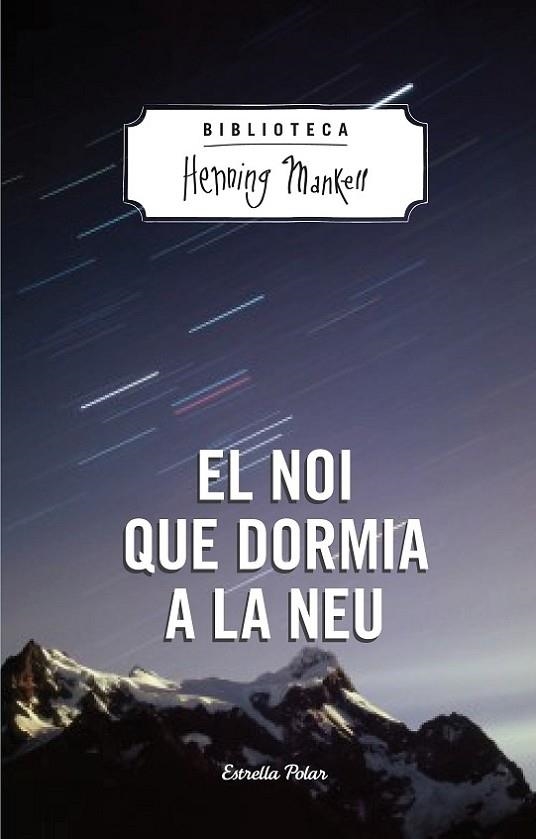 NOI QUE DORMIA A LA NEU | 9788490574270 | MANKELL,HENNING