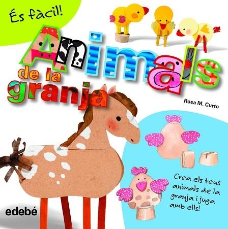 ANIMALS DE LA GRANJA. CREA ELS TEUS ANIMALS DE LA GRANJA I JUGA AMB ELLS | 9788468311579 | CURTO,ROSA M