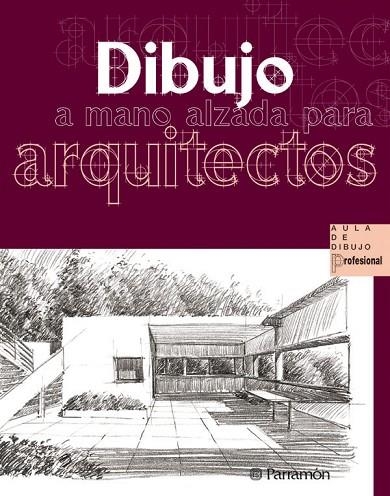 DIBUJO A MANO ALZADA PARA ARQUITECTOS | 9788434225497 | DELGADO YANES, MAGALI/REDONDO DOMÍNGUEZ, ERNEST