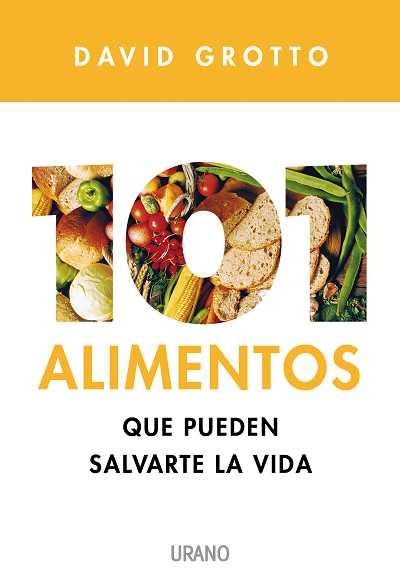 101 ALIMENTOS QUE PUEDEN SALVARTE LA VIDA | 9788479537012 | GROTTO,DAVID