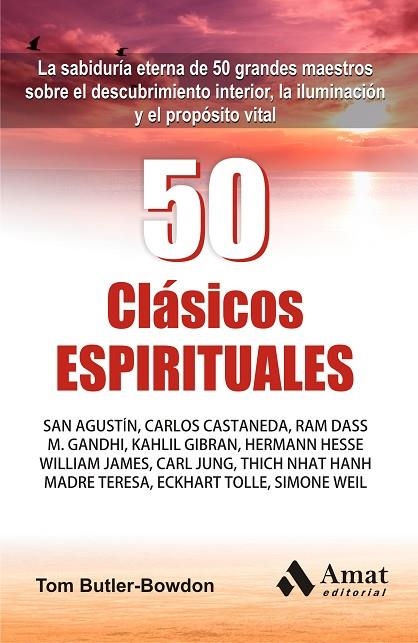 50 CLASICOS ESPIRITUALES. LA SABIDURIA ETERNA DE 50 GRANDES LIBROS SOBRE DESCUBRIMIENTO INTERIOR, ILUMINACION Y PROPOSITO VITAL | 9788497350570 | BUTLER-BOWDON,TOM