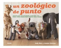 UN ZOOLOGICO DE PUNTO. UN PROYECTO PARA TEJER 25 ANIMALES | 9788415317890 | MUIR,SALLY OSBORNE,JOANNA