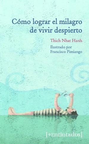 COMO LOGRAR EL MILAGRO DE VIVIR DESPIERTO | 9788415116622 | THICH NHAT HANH