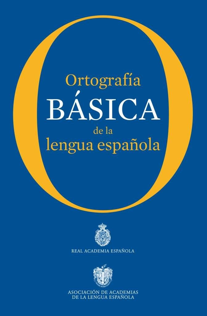 ORTOGRAFIA BASICA DE LA LENGUA ESPAÑOLA | 9788467005004