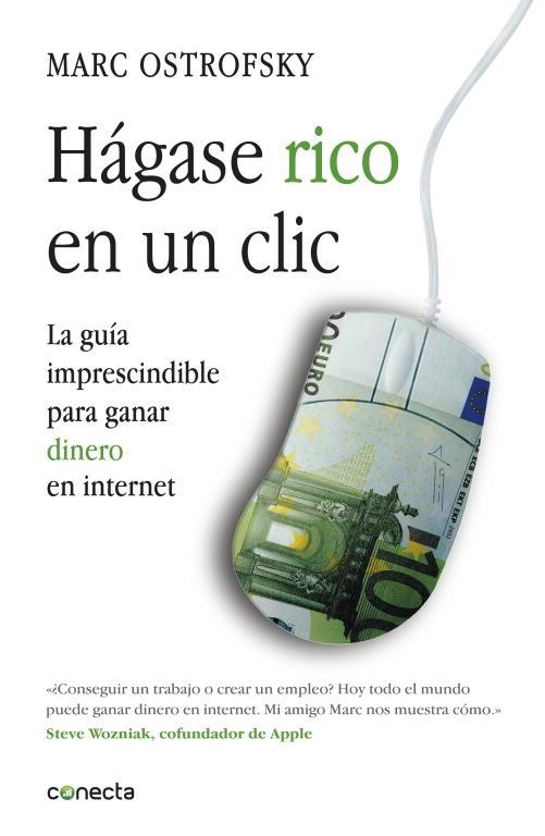 HAGASE RICO EN UN CLICK. LA GUIA IMPRESCINDIBLE PARA GANAR DINERO EN INTERNET | 9788415431091 | OSTROFSKY,MARC