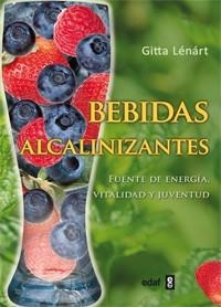 BEBIDAS ALCALINIZANTES. FUENTE DE ENERGIA, VITALIDAD Y JUVENTUD | 9788441432932 | LENART,GITTA