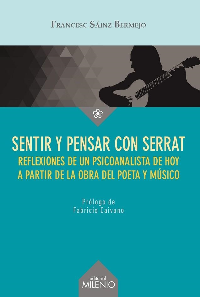 SENTIR Y PENSAR CON SERRAT. REFLEXIONES DE UN PSICOANALISTA .... | 9788497436298 | SAINZ BERMEJO,FRANCESC