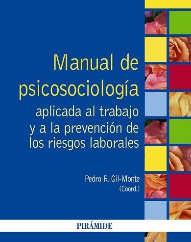 MANUAL DE PSICOSOCIOLOGIA APLICADA AL TRABAJO Y A LA PREVENCION DE LOS RIESGOS LABORALES | 9788436831443 | GIL-MONTE,PEDRO