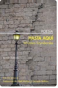 HASTA AQUI | 9788492799770 | SZYMBORSKA,WISLAWA