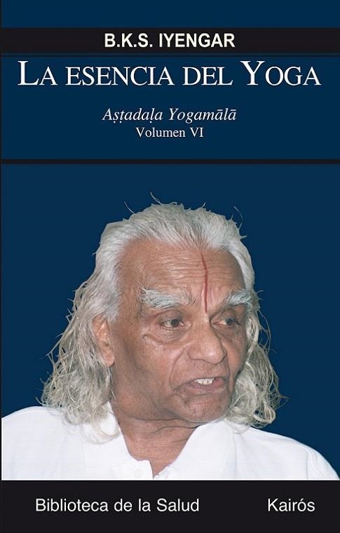 ESENCIA DEL YOGA 6. ASTADALA YOGAMALA | 9788499883717 | IYENGAR,B.K.S