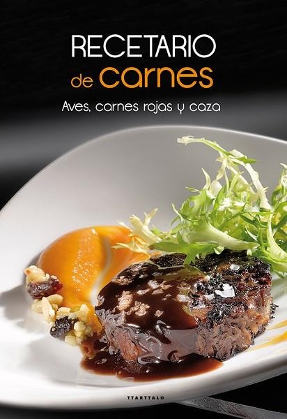 RECETARIO DE CARNES. AVES, CARNES ROJAS Y CAZA | 9788498435382 | VARIOS