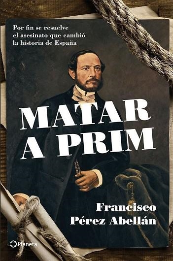 MATAR A PRIM | 9788408124542 | PEREZ ABELLAN,FRANCISCO