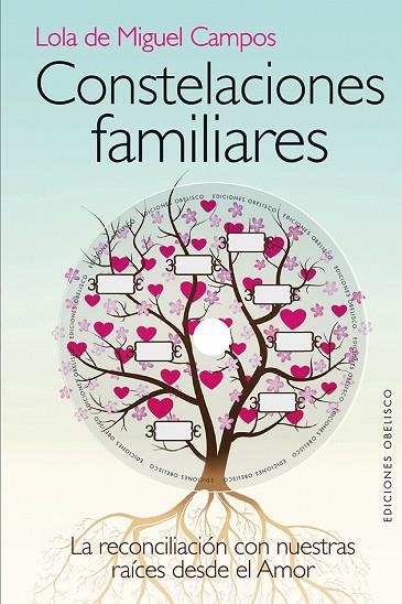 CONSTELACIONES FAMILIARES. LA RECONCILIACION CON NUESTRAS RAICES DESDE EL AMOR | 9788415968252 | MIGUEL CAMPOS,LOLA DE