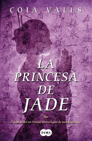 PRINCESA DE JADE. XIV PREMIO NECTOR LUJAN DE NOVELA HISTORICA | 9788483652121 | VALLS,COIA