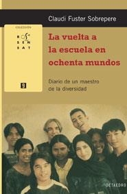 VUELTA A LA ESCUELA EN OCHENTA MUNDOS. DIARIO DE UN MAESTRO DE LA DIVERSIDAD | 9788480638524 | FUSTER SOBREPERE,CLAUDI