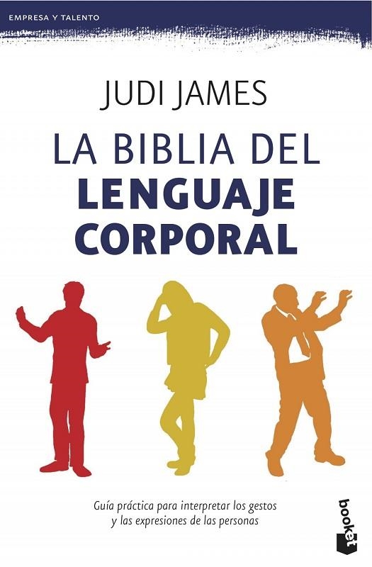 BIBLIA DEL LENGUAJE CORPORAL. GUIA PRACTICA PARA INTERPRETAR LOS GESTOS Y LAS EXPRESIONES DE LAS PERSONAS | 9788408123101 | JAMES,JUDI