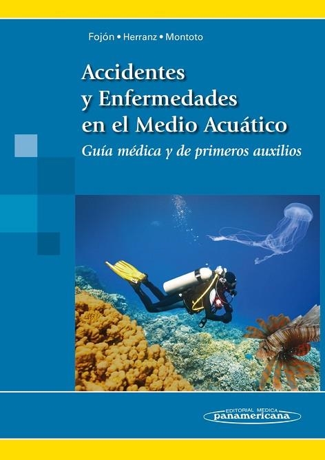 ACCIDENTES Y ENFERMEDADES EN EL MEDIO ACUATICO. GUIA MEDICA Y DE PRIMEROS AUXILIOS | 9788498358070 | HERRANZ GONZALEZ-BOTAS,JESUS