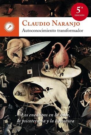 AUTOCONOCIMIENTO TRANSFORMADOR LOS ENEATIPOS EN LA VIDA, LA PSICOTERAPIA Y LA LITERATURA | 9788495496805 | NARANJO,CLAUDIO