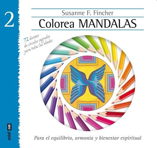 COLOREA MANDALAS 2. 72 DISEÑOS DE CIRCULOS SAGRADOS PARA TODAS LAS EDADES | 9788441433892 | FINCHER,SUSANNE F.