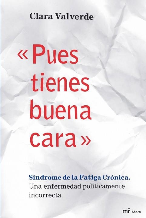 PUES TIENES BUENA CARA. SINDROME DE LA FATIGA CRONICA | 9788427035362 | VALVERDE,CLARA