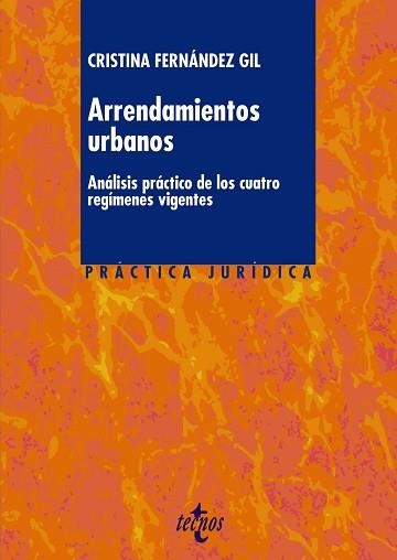 ARRENDAMIENTOS URBANOS. ANALISIS PRACTICO DE LOS CUATRO REGIMENES VIGENTES | 9788430962112 | FERNANDEZ GIL,CRISTINA