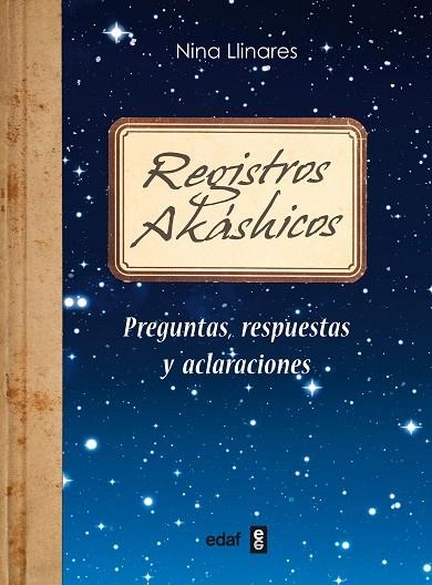 REGISTROS AKASHICOS. PREGUNTAS, RESPUESTAS Y ACLARACIONES | 9788441433465 | LLINARES,NINA