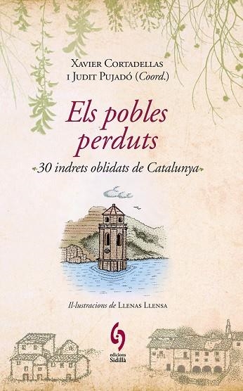 POBLES PERDUTS. 20 INDRETS OBLIDATS DE CATALUNYA | 9788493874308 | CORTADELLAS,XAVIER PUJADO,JUDIT