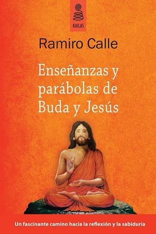 ENSEÑANZAS Y PARABOLAS DE BUDA Y JESUS | 9788494139185 | CALLE,RAMIRO A.