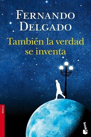 TAMBIEN LA VERDAD SE INVENTA | 9788408113621 | DELGADO,FERNANDO G.