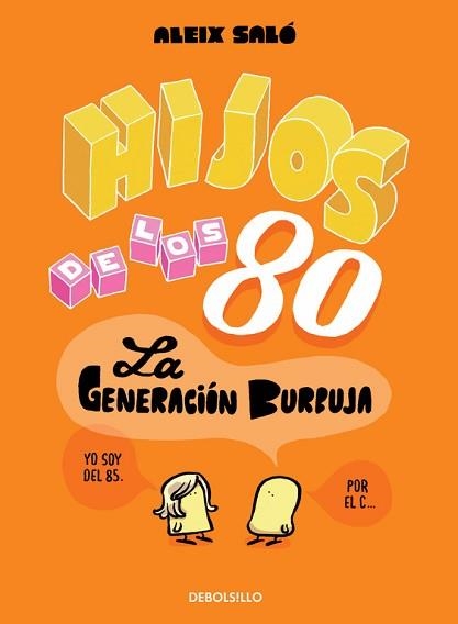 HIJOS DE LOS 80 LA GENERACION BURBUJA | 9788490622339 | SALO,ALEIX