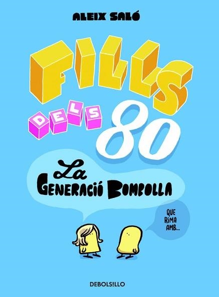 FILLS DELS 80 LA GENERACIO BOMBOLLA | 9788490622346 | SALO,ALEIX