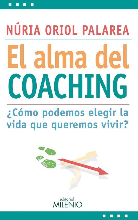 ALMA DEL COACHING. COMO PODEMOS ELEGIR LA VIDA QUE QUEREMOS VIVIR? | 9788497436168 | ORIOL PALAREA,NURIA