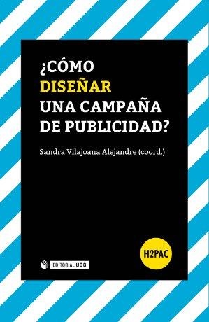 COMO DISEÑAR UNA CAMPAÑA DE PUBLICIDAD? | 9788490642146 | VILAJOANA ALEJANDRE,SANDRA