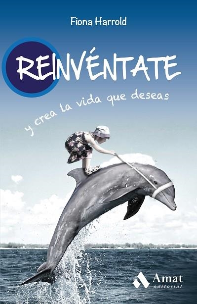 REINVENTATE  Y CREA LA VIDA QUE DESEAS | 9788497356091 | HARROLD,FIONA