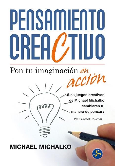 PENSAMIENTO CREATIVO. PON TU IMAGINACION EN ACCION | 9788495973764 | MICHALKO,MICHAEL