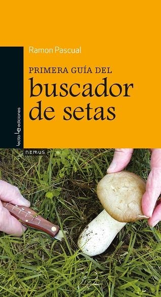 PRIMERA GUIA DEL BUSCADOR DE SETAS | 9788416012251 | PASCUAL,RAMON