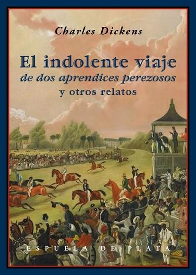 INDOLENTE VIAJE DE DOS APRENDICES PEREZOSOS. Y OTRS RELATOS | 9788416034161 | DICKENS,CHARLES