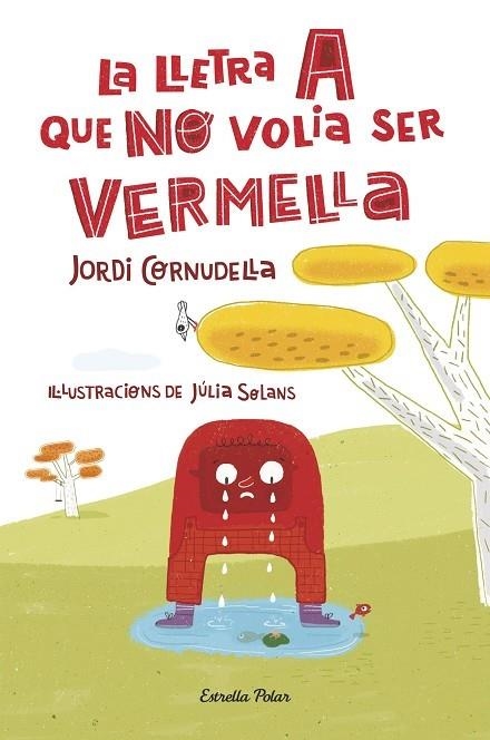 LLETRA A QUE NO VOLIA SER VERMELLA | 9788490575093 | CORNUDELLA,JORDI SOLANS,JULIA