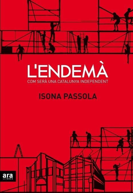 ENDEMA. COM SERA UNA CATALUNYA INDEPENDENT | 9788416154081 | PASSOLA,ISONA