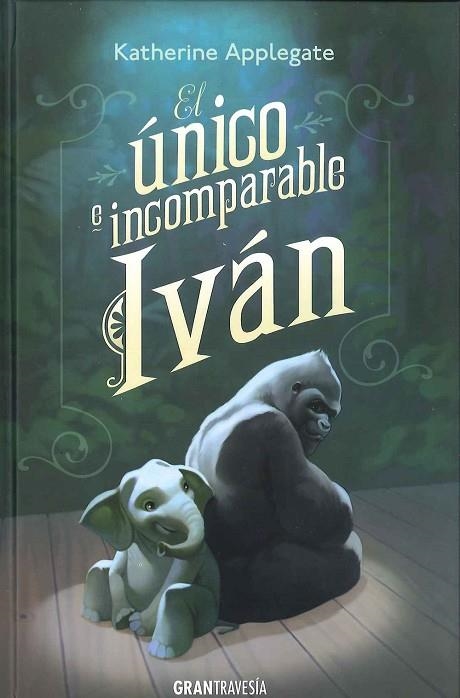 UNICO E INCOMPARABLE IVAN | 9788494258220 | APPLEGATE,KATHERINE