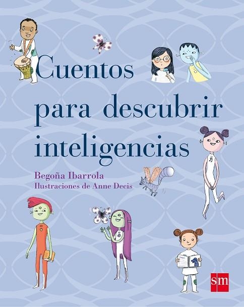 CUENTOS PARA DESCUBRIR INTELIGENCIAS | 9788467554243 | IBARROLA,BEGOÑA DECIS,ANNE