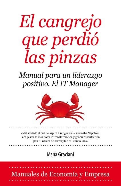 CANGREJO QUE PERDIO LAS PINZAS. MANUAL PARA UN LIDERAZGO POSITIVO. EL IT MANAGER | 9788416100484 | GRACIANI,MARIA