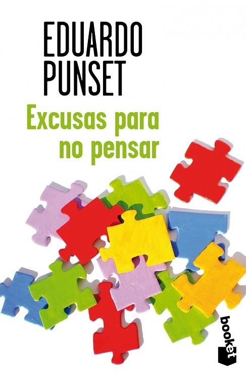 EXCUSAS PARA NO PENSAR. COMO NOS ENFRENTAMOS A LAS INCERTIDUMBRES DE NUESTRA VIDA | 9788423346677 | PUNSET,EDUARD